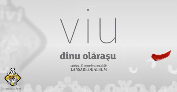 Dinu Olărașu – Lansare de Album: Viu